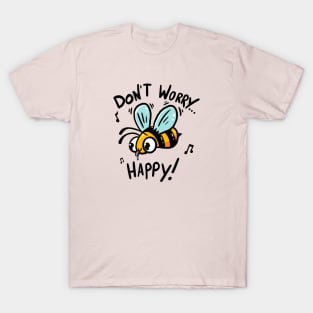 Don’t Worry Bee Happy T-Shirt